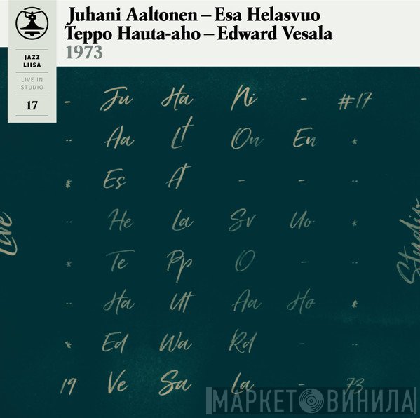 Juhani Aaltonen, Esa Helasvuo, Teppo Hauta-aho, Edward Vesala - Jazz Liisa 17