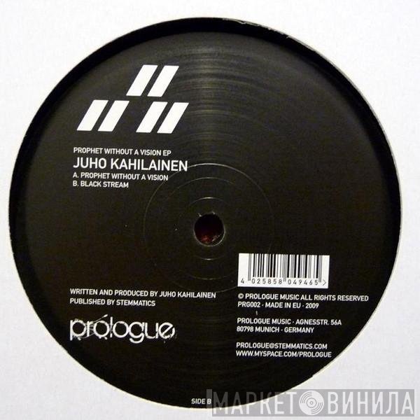 Juho Kahilainen - Prophet Without A Vision EP