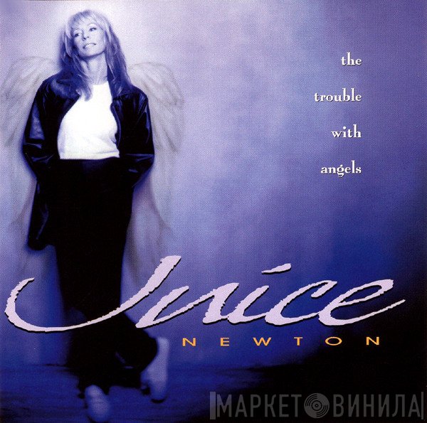 Juice Newton  - The Trouble With Angels