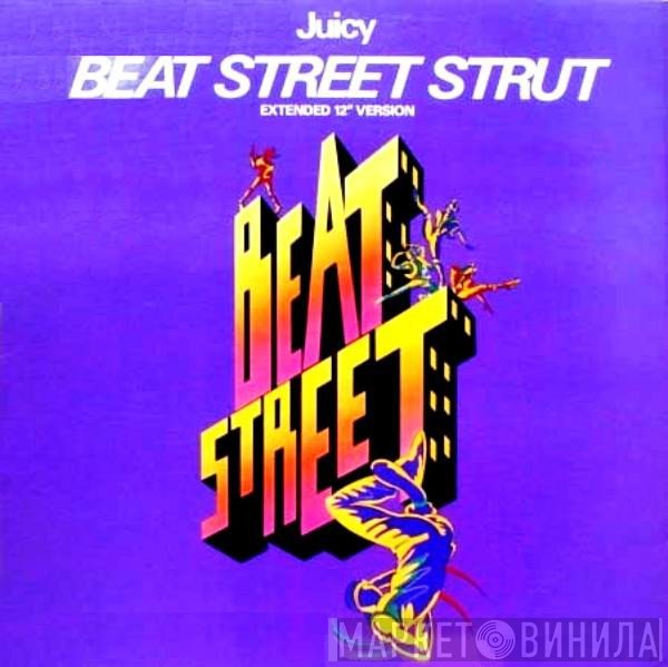 Juicy  - Beat Street Strut