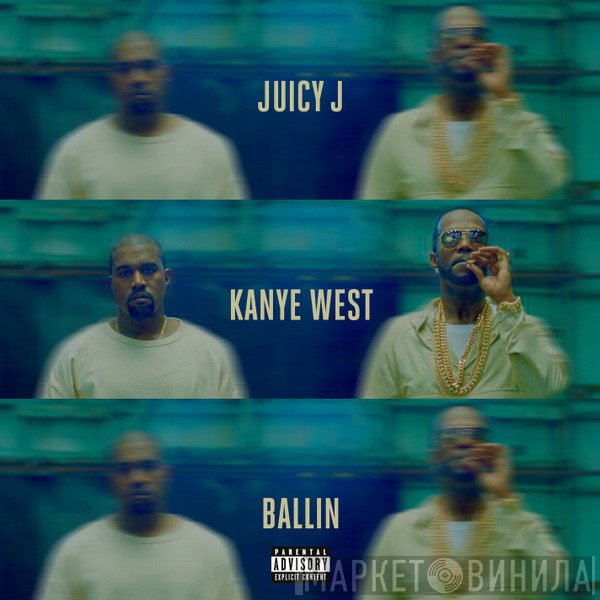 Juicy J Featuring Kanye West  - Ballin