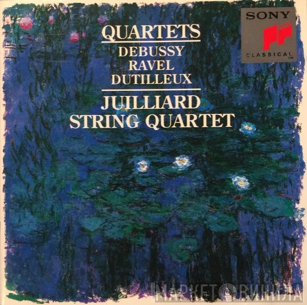 Juilliard String Quartet - Claude Debussy, Maurice Ravel, Henri Dutilleux  - Quartets