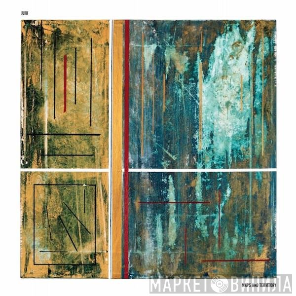 Juju  - Maps And Territory