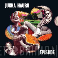 Jukka Hauru - Episode