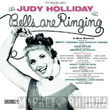 Jule Styne, Judy Holliday, Sydney Chaplin  - Bells Are Ringing