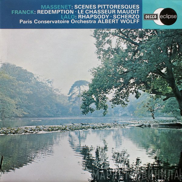 Jules Massenet, César Franck, Édouard Lalo, Orchestre De La Société Des Concerts Du Conservatoire, Albert Wolff - Scenes Pittoresques / Redemption ∙ Le Chasseur Maudit / Rhapsody ∙ Scherzo