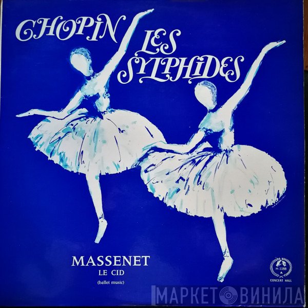 Jules Massenet, Frédéric Chopin - Les Sylphides / Le Cid (Ballet Music)
