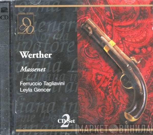 Jules Massenet, Ferruccio Tagliavini, Leyla Gencer, Orchestra Del Teatro Giuseppe Verdi Di Trieste & Coro Del Teatro Giuseppe Verdi Di Trieste, Carlo Felice Cillario  - Werther