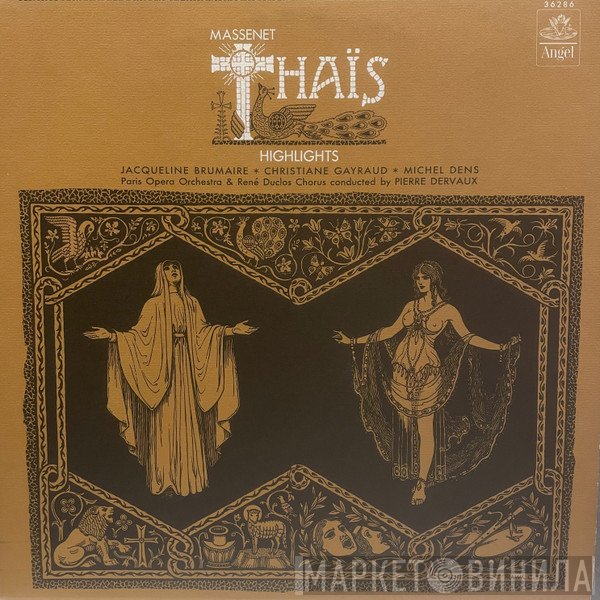 Jules Massenet, Jacqueline Brumaire, Christiane Gayraud, Michel Dens, Orchestre National De L'Opéra De Paris, Les Chœurs René Duclos, Pierre Dervaux  - Thaïs Highlights
