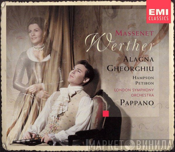Jules Massenet - Roberto Alagna, Angela Gheorghiu, Thomas Hampson, Patricia Petibon, The London Symphony Orchestra, Antonio Pappano  - Werther