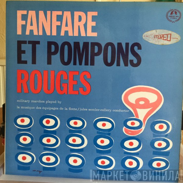 Jules Semler-Collery, La Musique Des Equipages De La Flotte De Paris - Fanfare Et Pompons Rouges  (Military Marches)
