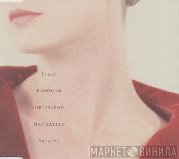 Julia Fordham - Girlfriend / Manhattan Skyline