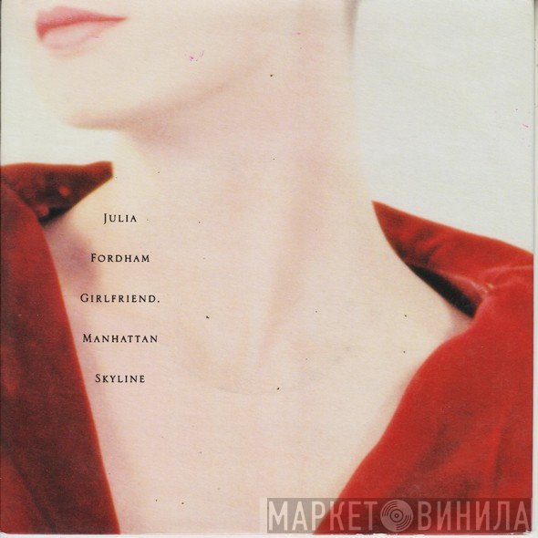 Julia Fordham - Girlfriend / Manhattan Skyline