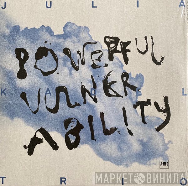 Julia Kadel Trio - Powerful Vulnerability