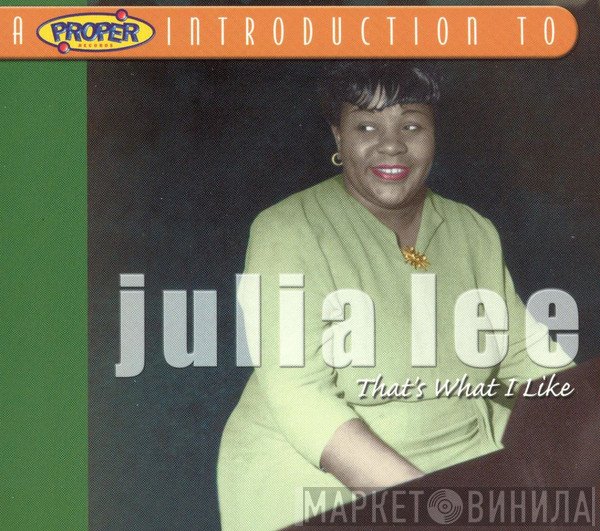 Julia Lee - A Proper Introduction To Julia Lee: That's What I Like