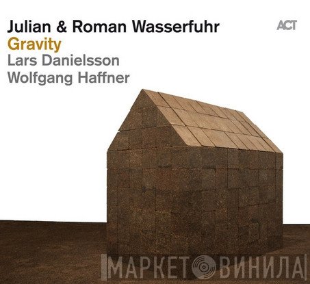 Julian & Roman Wasserfuhr With Lars Danielsson , Wolfgang Haffner  - Gravity