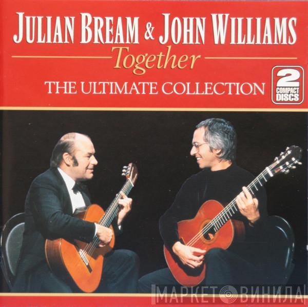 Julian Bream, John Williams  - Together (The Ultimate Collection)