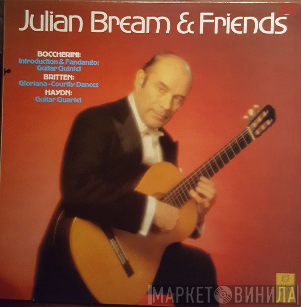 Julian Bream, Luigi Boccherini, Benjamin Britten, Joseph Haydn - Julian Bream And Friends