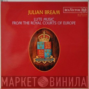 Julian Bream - Lute Music From The Royal Courts Of Europe