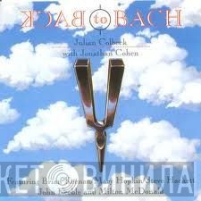 Julian Colbeck With Jonathan Cohen  Featuring Brian Keenan  / Mary Hopkin / Steve Hackett / John Keeble And Milton McDonald  - Back To Bach
