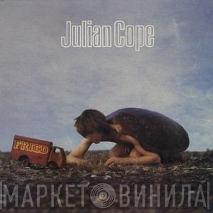 Julian Cope  - Fried