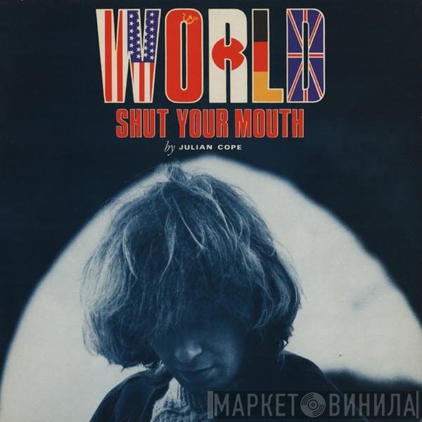 Julian Cope - World Shut Your Mouth