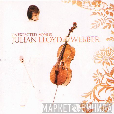 Julian Lloyd Webber - Unexpected Songs