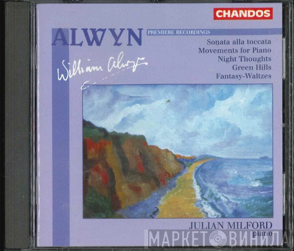 Julian Milford, William Alwyn - Sonata Alla Toccata / Movements For Piano / Night Thoughts / Green Hills / Fantasy-Waltzes