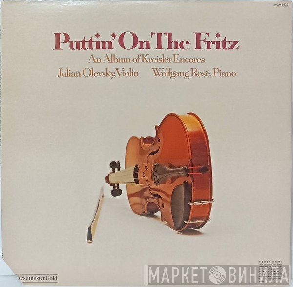 Julian Olevsky, Wolfgang Rosé - Puttin On The Fritz (An Album Of Kreisler Encores)