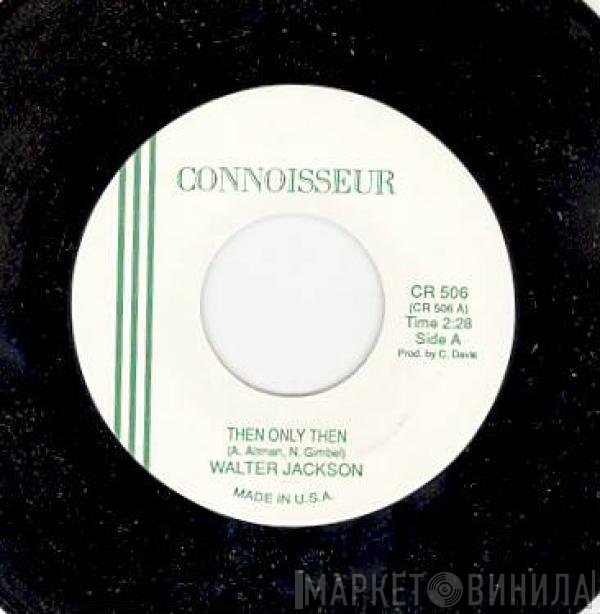 Julie Grant, Walter Jackson - Then Only Then