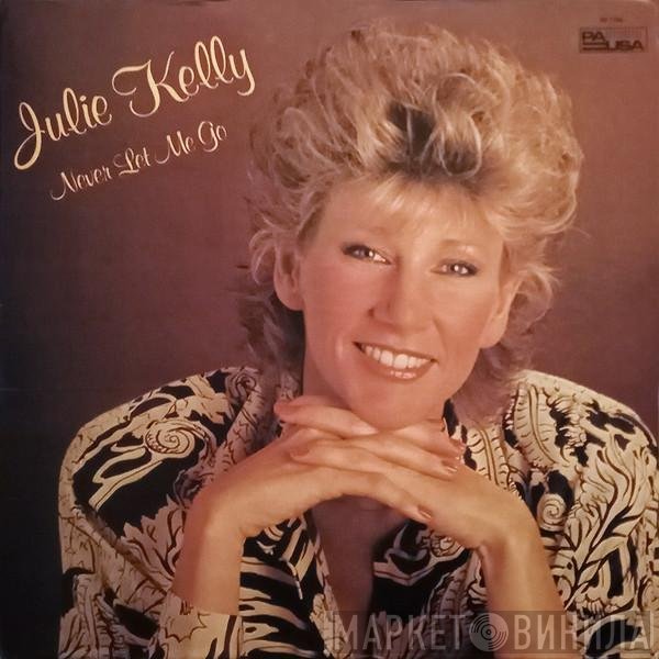 Julie Kelly - Never Let Me Go