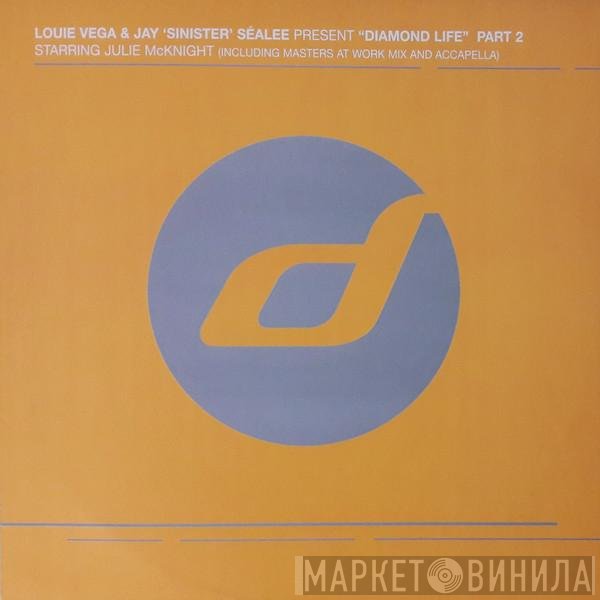 Julie McKnight, Jay "Sinister" Sealée, Louie Vega - Diamond Life (Part 2)