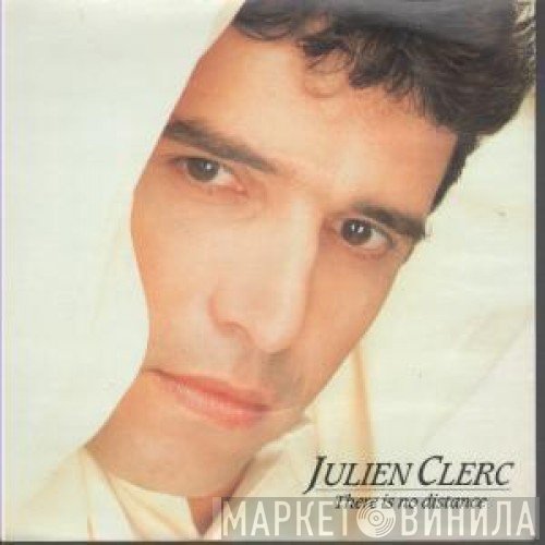 Julien Clerc - There Is No Distance