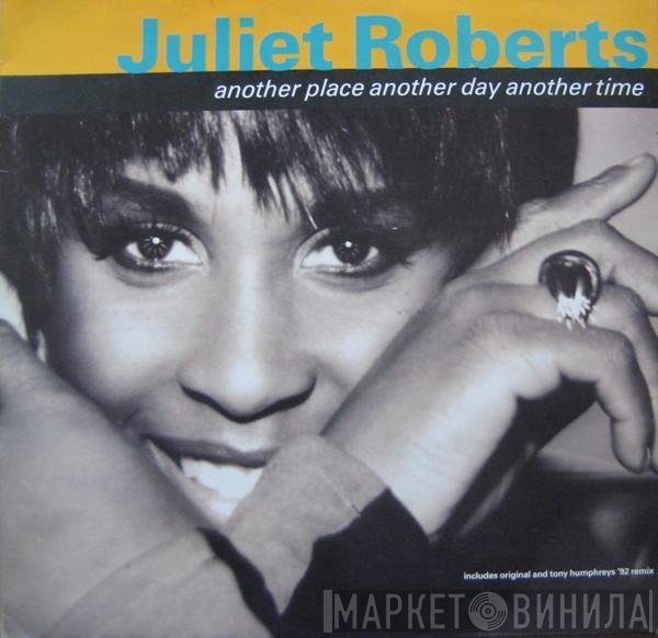 Juliet Roberts - Another Place Another Day Another Time
