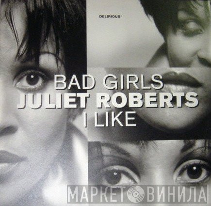 Juliet Roberts - Bad Girls / I Like