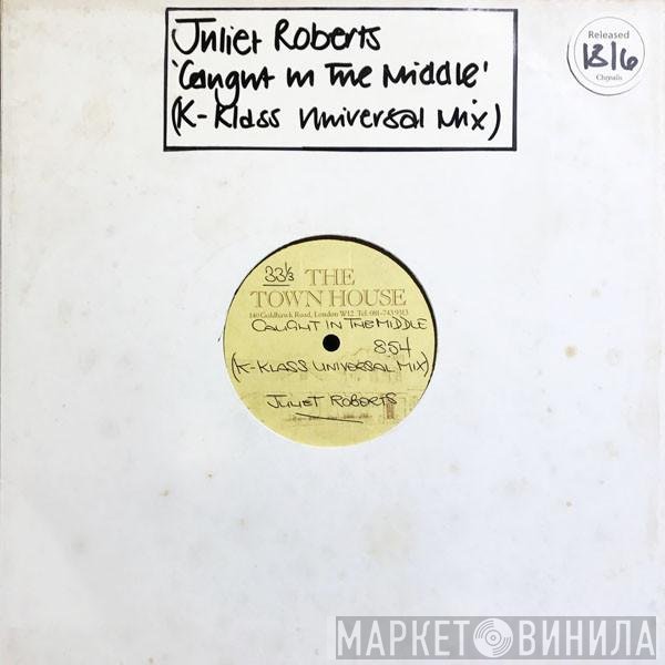 Juliet Roberts  - Caught In The Middle