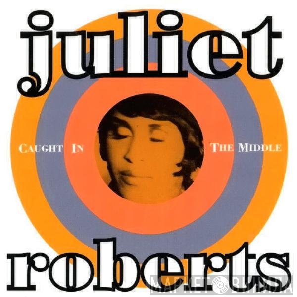Juliet Roberts  - Caught In The Middle
