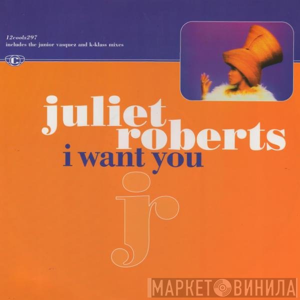 Juliet Roberts - I Want You