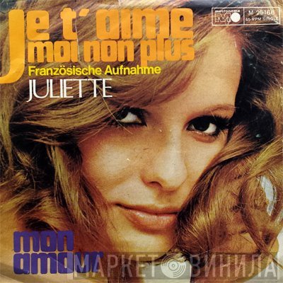 Juliette  - Je T'Aime Moi Non Plus / Mon Amour