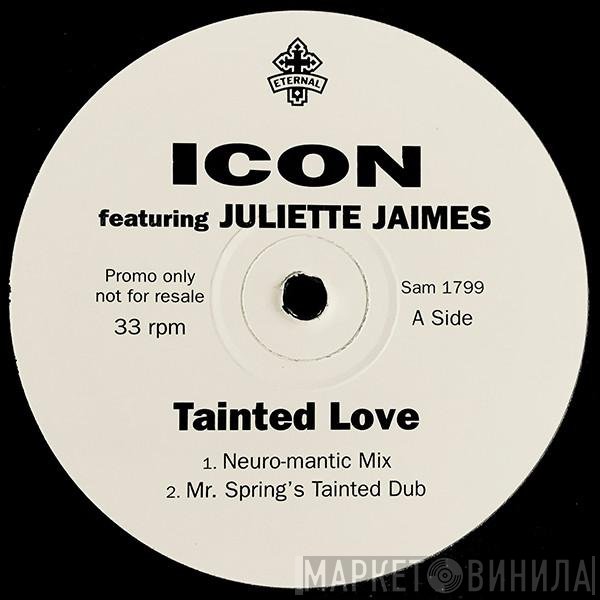 Juliette Jaimes, Icon  - Tainted Love
