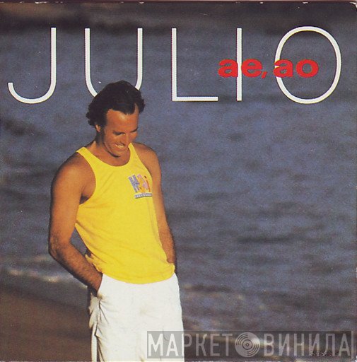 Julio Iglesias  - Ae, Ao