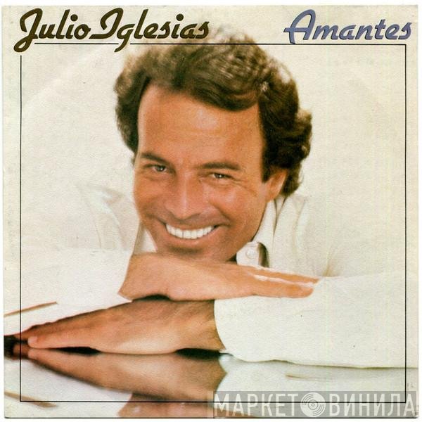 Julio Iglesias  - Amantes