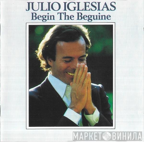 Julio Iglesias  - Begin The Beguine