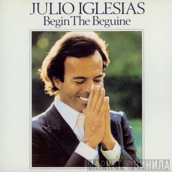 Julio Iglesias  - Begin The Beguine