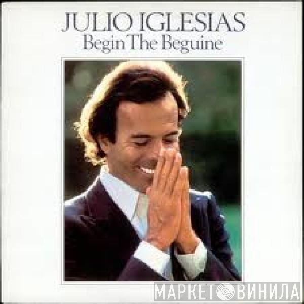 Julio Iglesias  - Begin The Beguine