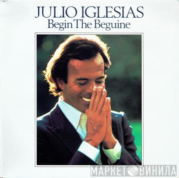 Julio Iglesias  - Begin The Beguine