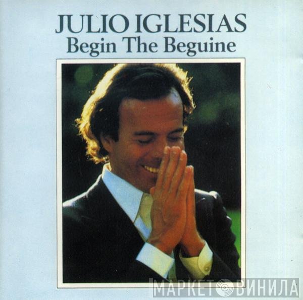 Julio Iglesias  - Begin The Beguine