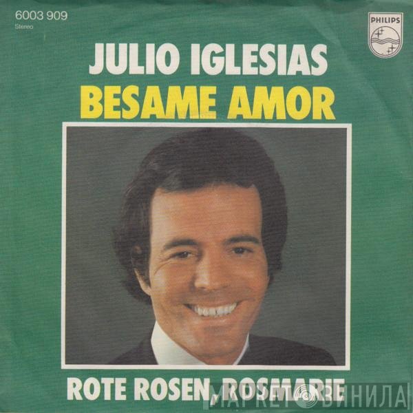 Julio Iglesias  - Besame Amor
