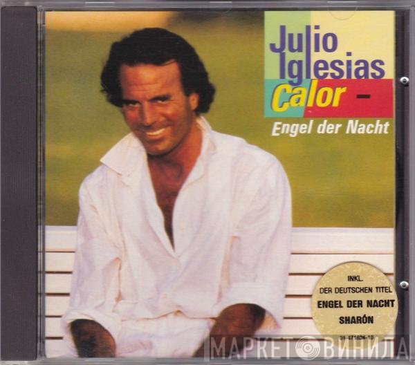 Julio Iglesias  - Calor - Engel Der Nacht