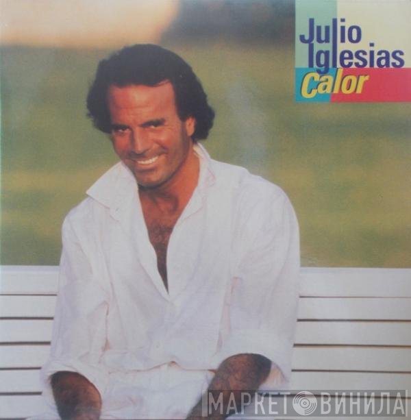 Julio Iglesias  - Calor